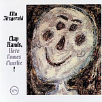ELLA FITZGERALD / CLAP HANDS, HERE COMES CHARLIE (MONO) (Limited Edition) [200g 2LP 45rpm]